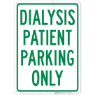 Dialysis Patient Parking Only Sign