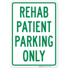 Rehab Patient Parking Only Sign