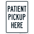 Patient Pickup Here Sign