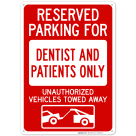 Reserved Parking For Dentist And Patients Only Unauthorized With Graphic Sign