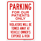 Parking For Our Patients Only Violators Will Be Towed Away Sign