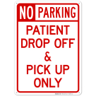 No Parking Patient Drop Off And Pick Up Only Sign
