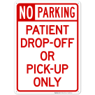 No Parking Patient Drop Off Or Pick Up Only Sign