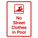 No Street Clothes In Pool Sign, Pool Sign