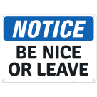 Notice Be Nice Or Leave Sign