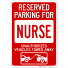 Reserved Parking For Nurse Unauthorized Vehicles Towed Away With Graphic Sign