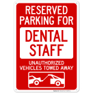 Reserved Parking For Dental Staff Unauthorized Vehicles Towed Away Sign