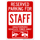 Reserved Parking For Staff Unauthorized Vehicles Towed Away With Graphic Sign