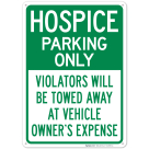 Hospice Parking Only Violators Will Be Towed Sign