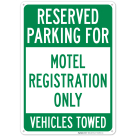 Reserved Parking For Motel Registration Only Vehicles Towed Sign