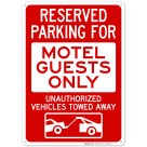 Reserved Parking For Hotel Guest Only Unauthorized Vehicles Towed Away Sign
