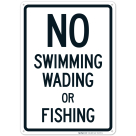 No Swimming Wading Or Fishing Sign, Pool Sign