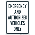 Emergency And Authorized Vehicles Only Sign