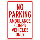 No Parking Ambulance Corps Vehicles Only Sign
