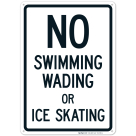 No Swimming Wading Or Ice Skating Sign, Pool Sign