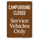 Campground Closed Service Vehicles Only Sign