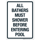 All Bathers Must Shower Before Entering Pool Sign, Pool Sign