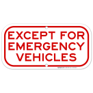 Except For Emergency Vehicles Sign