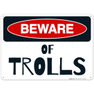 Beware Of Trolls Sign