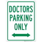 Doctors Parking Only Bidirectional Sign