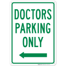 Doctors Parking Only Left Sign