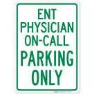 Ent Physician On Call Parking Only Sign