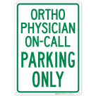 Ortho Physician Oncall Parking Only Sign
