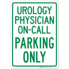 Urology Physician Oncall Parking Only Sign