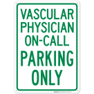 Vascular Physician Oncall Parking Only Sign