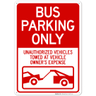 Bus Parking Only Unauthorized Vehicles Towed At Owner Expense With Graphic Sign