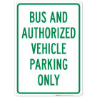 Bus And Authorized Vehicles Parking Only Sign