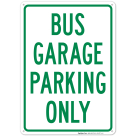 Bus Garage Parking Only Sign