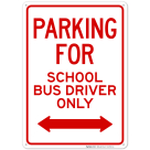 Parking For School Bus Driver Only Sign