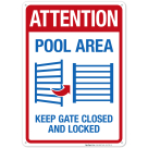 Attention Pool Area Keep Gate Closed And Locked Sign, Pool Sign