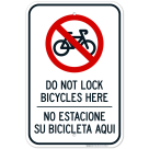 Do Not Lock Bicycles Here No Estacione Su Bicicleta Aqui Bilingual Sign