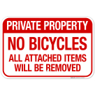 Private Property No Bicycles All Attached Items Will Be Removed Sign