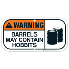 Warning Barrels May Contain Hobbits With Graphic Sign