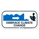 Embrace Climate Change With Graphic Sign