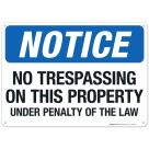 No Trespassing On This Property Under Penalty Of The Law Sign