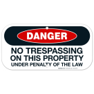 Danger No Trespassing On This Property Under Penalty Of The Law Sign