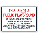 This Is Not A Public Playground It Is School Property Reserved For Authorized Persons Sign