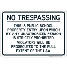 This Is Public School Property Entry Upon Which By Any Unauthorized Person Sign