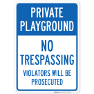 Private Playground No Trespassing Violators Will Be Prosecuted Sign
