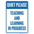 Quiet Please Teaching And Learning In Progress Sign