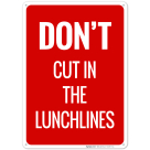 Don't Cut In The Lunchlines Sign