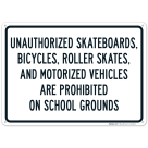 Unauthorized Skateboards Bicycles Roller Skates And Motorized Vehicles Are Prohibited Sign