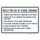 Rules For Use Of School Grounds Grounds Closed From Dusk To Dawn And All Day Sunday Sign