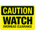 Watch Overhead Clearance OSHA Sign