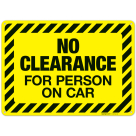No Clearance For Person On Car Sign