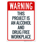 Warning This Project Is An Alcohol And Drug Free Workplace Sign